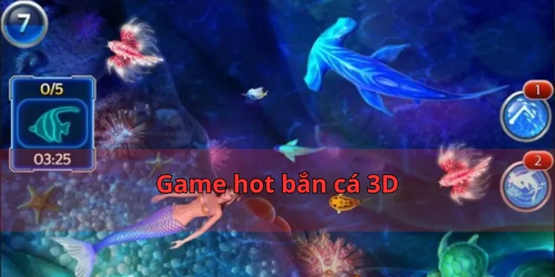 Bắn Cá 3D Nhatvip - Đồ Họa Đỉnh của Chóp Hot Nhất 2025 4 Game hot bắn cá 3D