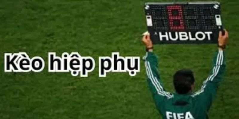 kèo hiệp phụ